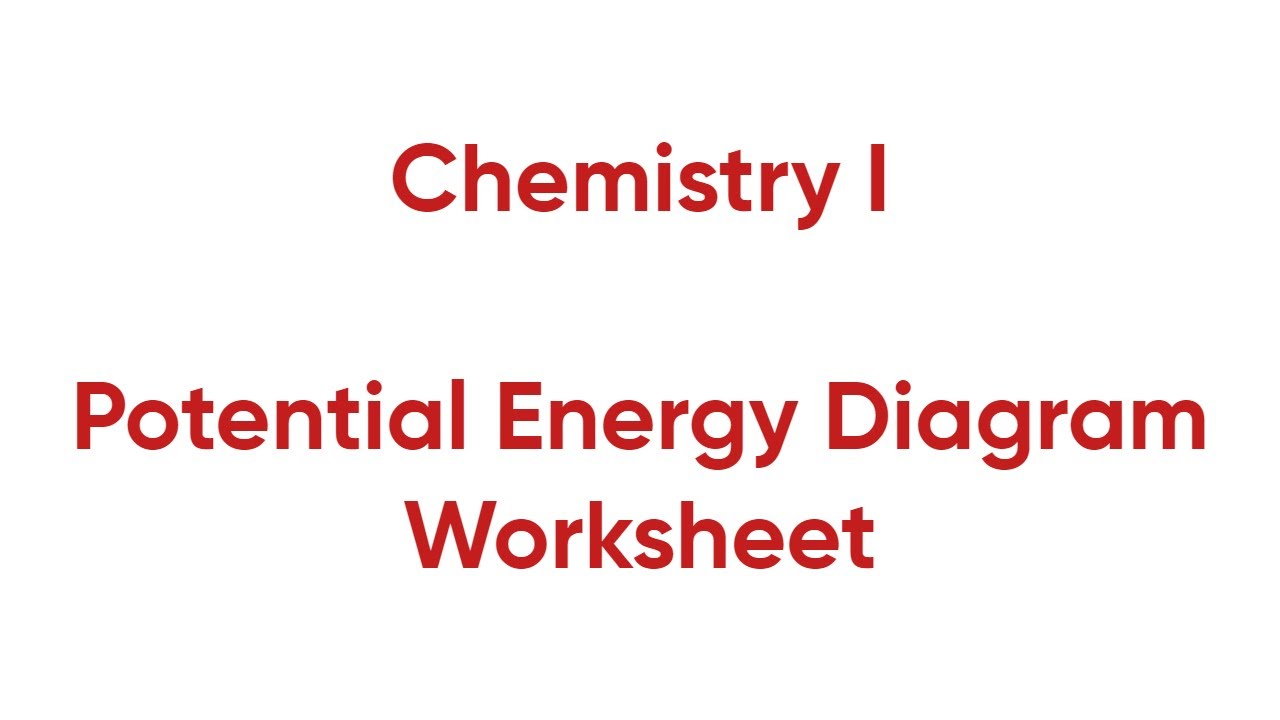 Potential Energy Diagram Worksheet - YouTube