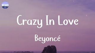 Beyoncé - Crazy In Love (Lyrics)