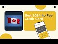 Best No Fee Credit Card in Canada (October 2024)