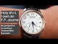 Holy sh*t, I own an F.P. Journe