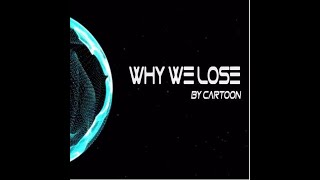 Cartoon - Why We Lose feat  Coleman Trapp [Copyright-Free]