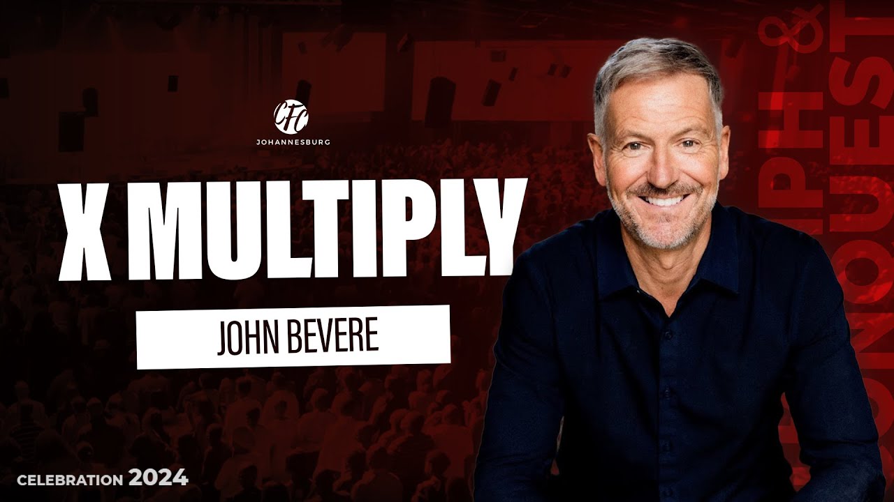JOHN BEVERE | X MULTIPLY | 25TH SEP 2024