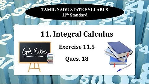 11th Maths I TN State Syllabus | 11. Integral Calculus I Exercise 11.5 | Q 18 Fully Solved 