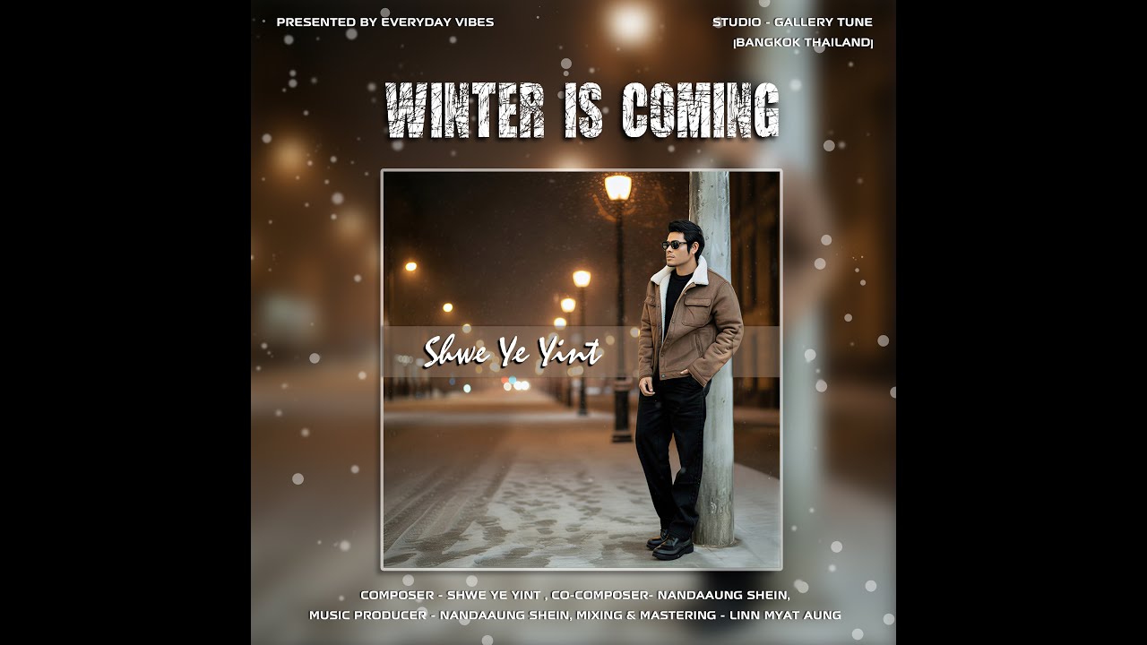 SHWE YE YINT- WINTER IS COMING OFFICIAL MV