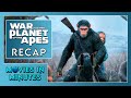 War for the planet of the apes in minutes  recap