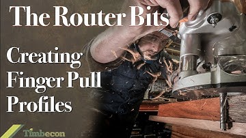 The Router Bits - Creating Finger Pull Profiles