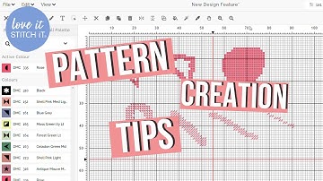 Cross Stitch Pattern Creation Tips | Love it Stitch it
