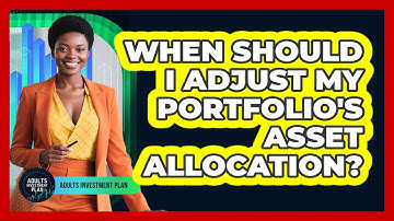 When Should I Adjust My Portfolio