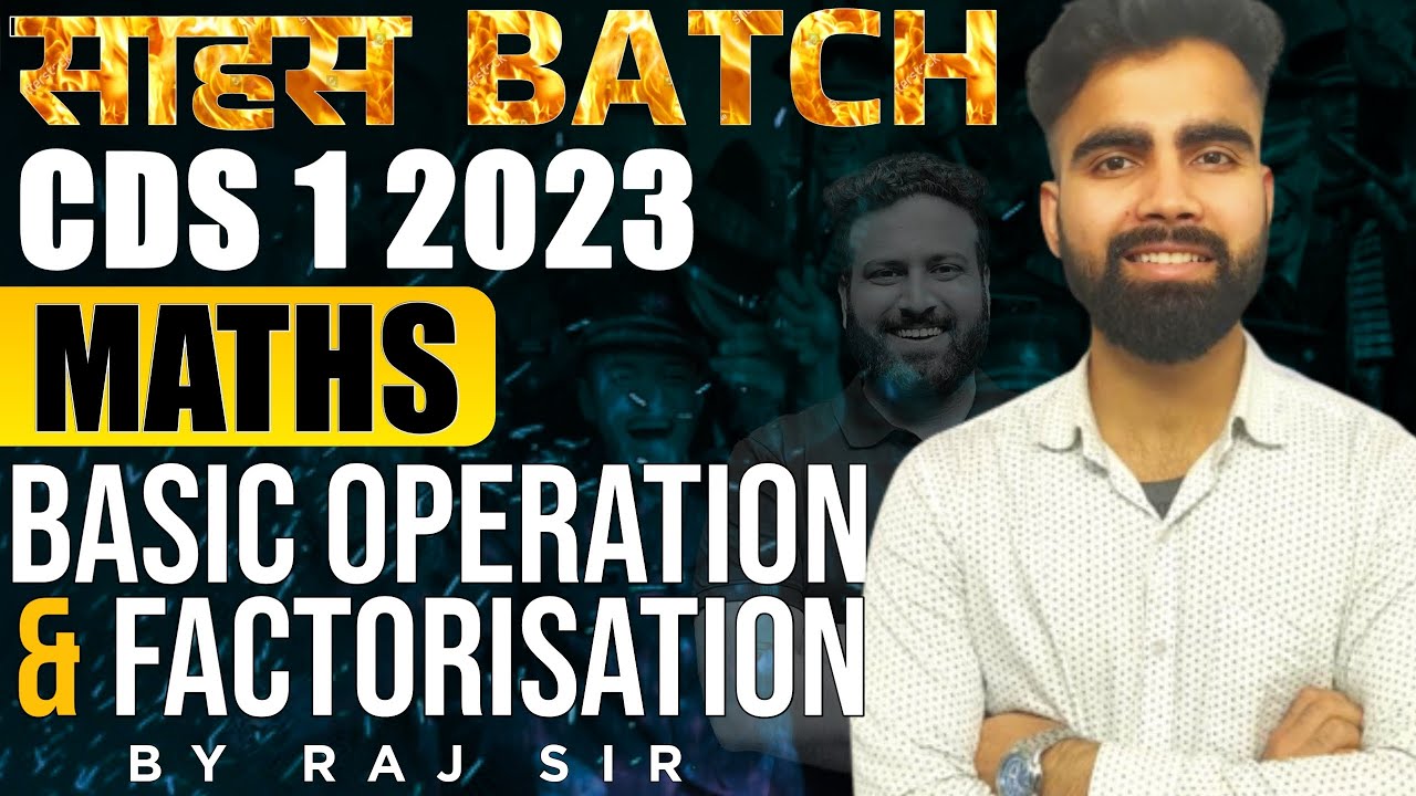CDS 1 2023 Maths Classes 2023- Basic operation and factorisation | Sahas Batch For CDS 2023- LWS
