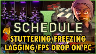 How To Fix Schedule I Stuttering, Freezing, Lagging or FPS Drop On PC