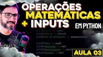 OPERADORES ARITMÉTICOS e INPUTs - Curso de Python - Aula 03