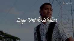 Lagu Untuk Sahabat  - Durasi: 5:27. 