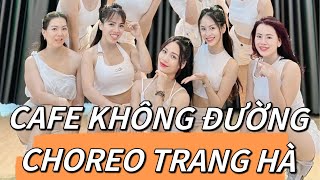 CAFE KHÔNG ĐƯỜNG remix | CHOREO TRANG HÀ & TIKTOK | Trending