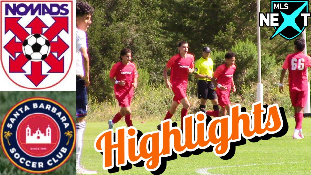 Highlights Nomads SC MLS Next vs Santa Barbara