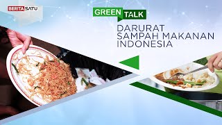 Green Talk | Darurat Sampah Makanan Indonesia