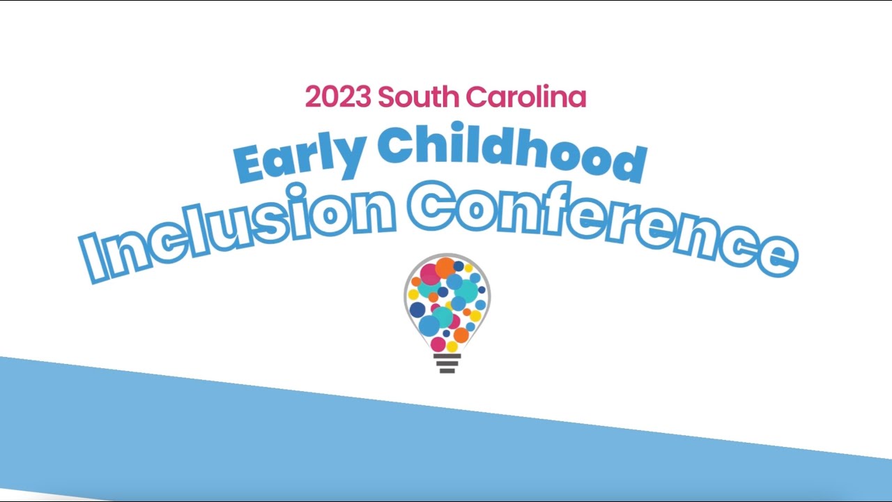 2023 SC Early Childhood Inclusion Conference Recap - YouTube