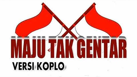 MAJU TAK GENTAR VERSI KOPLO TERBARU 2020
