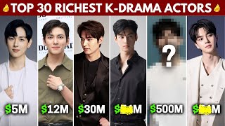 TOP 30 RICHEST K-DRAMA ACTORS 2025 | HANDSOME KOREAN ACTORS | K-DRAMA ACTORS