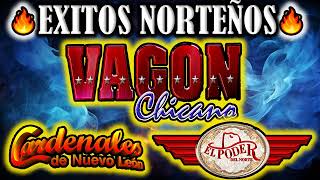 VAGON CHICANO  EL PODER DEL NORTE  LOS CARDENALES   PLAY LIST  LOS MEJORES EXITOS