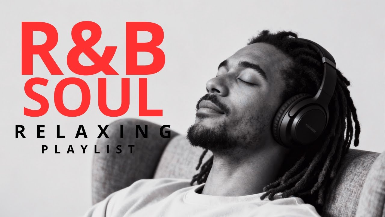 【R&B Soul】Smooth Vocals & Deep Soul Grooves - Healing Chill Playlist ...