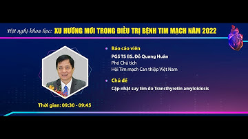 Bài 3: Cập nhật suy tim do Transthyretin amyloidosis _ PGS TS BS. Đỗ Quang Huân
