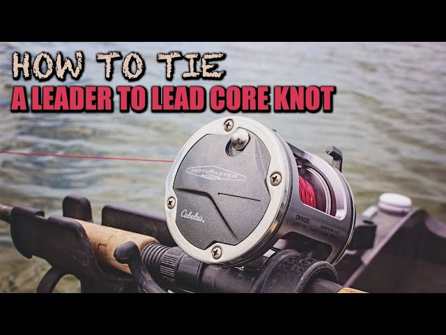 How to tie a leader to Lead Core line 