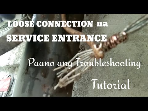 PAANO MAG REPAIR NG LOOSE CONNECTION na SERVICE ENTRANCE