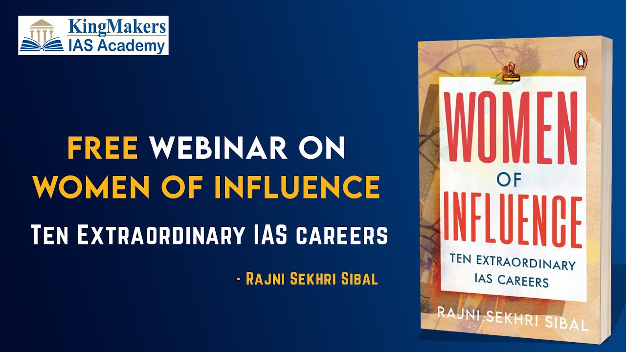 Free Webinar on Women Of Influence | Ten Extraordinary IAS careers | KingMakers IAS Academy
