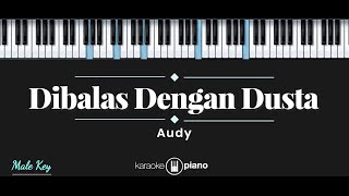Dibalas Dengan Dusta - Audy Item (KARAOKE PIANO - MALE KEY)