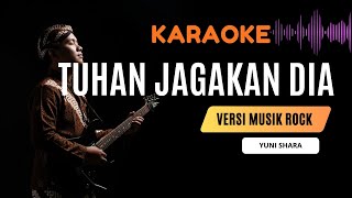 Download lagu Tuhan Jagakan Dia – Yuni Shara | Karaoke Rock Full Lirik Tanpa Vokal