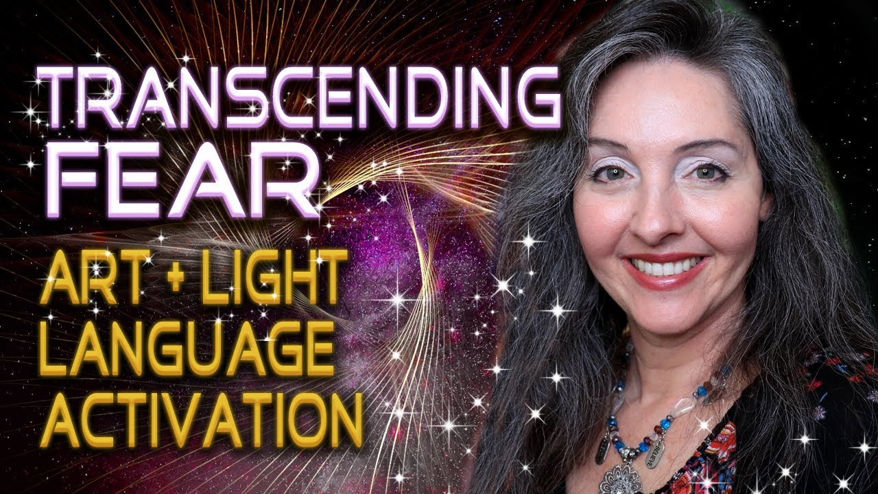 Transcending Fear Art and Light Language Activation By Lightstar - YouTube