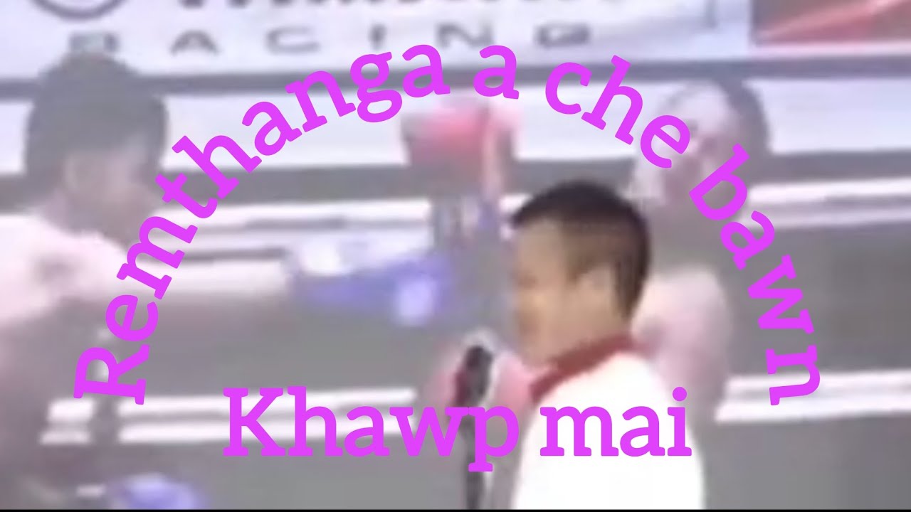 Remthanga a che bawnkhawp mai