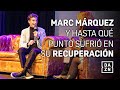 Marc Márquez reacciona a su calvario de lesiones en el estreno de 'VOLVER': “¡Qué de hostias!”