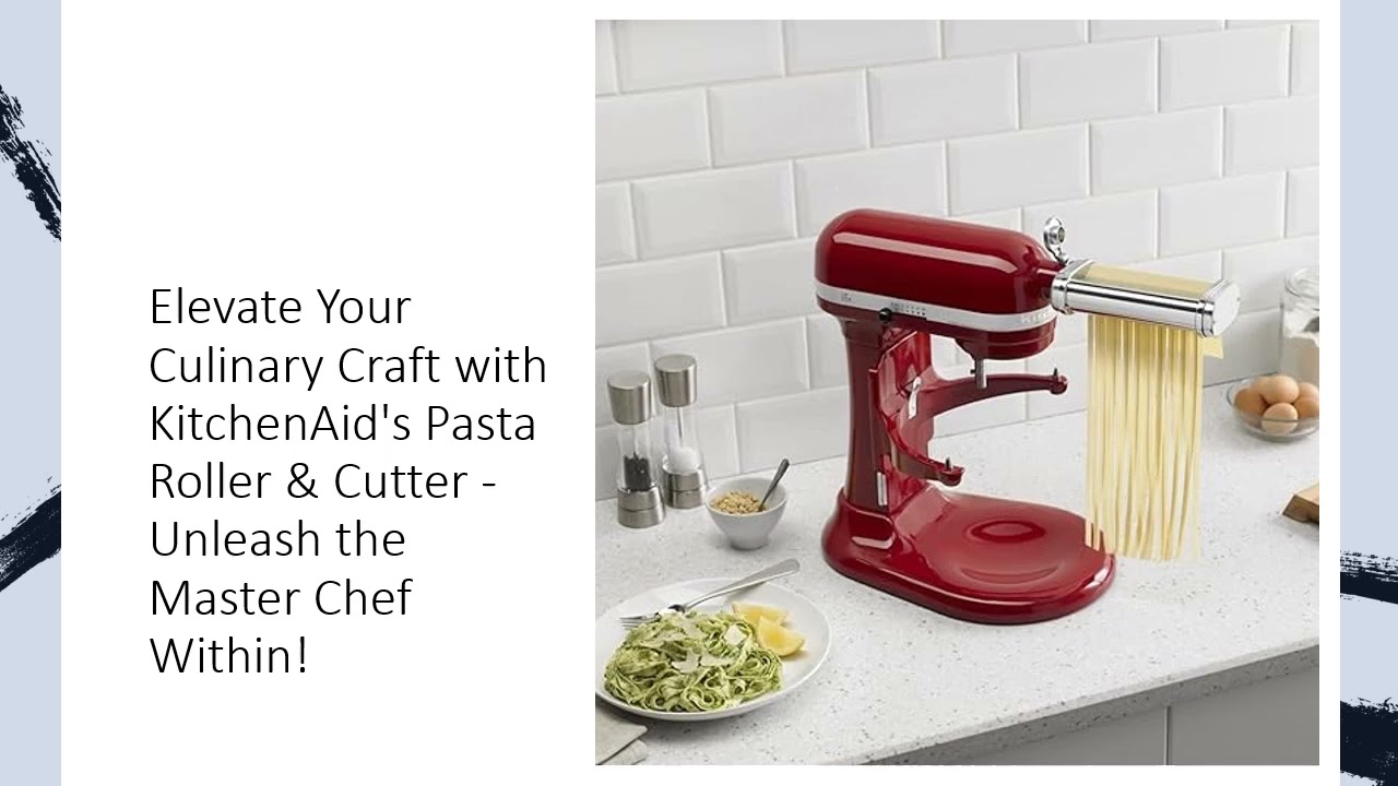 Elevate Your Culinary Craft with KitchenAid's Pasta Roller & Cutter - Unleash the Master Chef Within