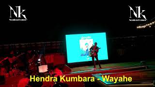 Konser Hendra kumbara -  Wayahe
