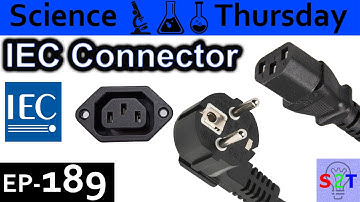 IEC Connector Explained {Science Thursday Ep189}