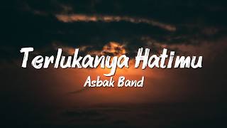Download lagu Terlukanya Hatimu - Asbak Band
