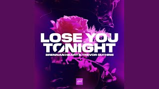 Смотреть клип Lose You Tonight (Extended Mix)