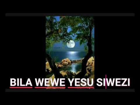 BILA WEWE YESU SIWEZI NIKISEMA NINAWEZA NAJIDANGANYA(Instrumental cover )