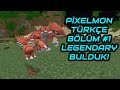 Pixelmon Türkçe Bölüm 1 "Legendary Bulduk!"