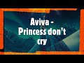 Aviva - Princesses don&#39;t cry [ Lyric video ]