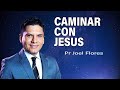 Caminar con Jesús | Pr Joel Flores | sermones adventistas