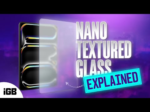 Explained: What Is Nano-Texture Glass on iPad Pro M4?