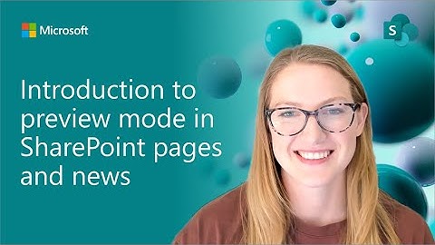 Introduction to new preview mode in SharePoint pages and news