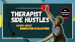 Famous How to Get Started with Immigration Evaluations: Therapist Side Hustle Profile
