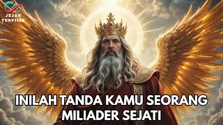10 TANDA KAMU SEORANG MILIADER SEJATI...JIWA TERPILIH✨