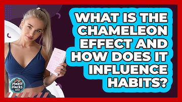 What Is The Chameleon Effect And How Does It Influence Habits? - Habit Hacks Hub