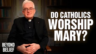 Do Catholics Worship Mary? | Ask a Priest Ep. 10