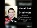 Entrevista a Manuel José • ¿Que te pone feliz? ¿Cómo es tu chica ideal?