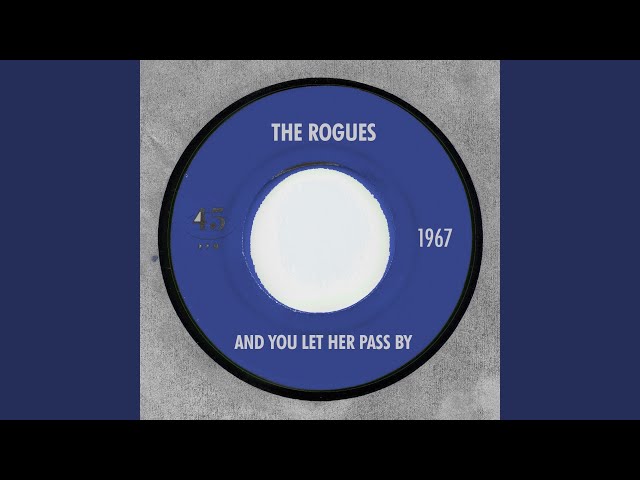 And You Let Her Pass By - Remastered - song and lyrics by The Rogues